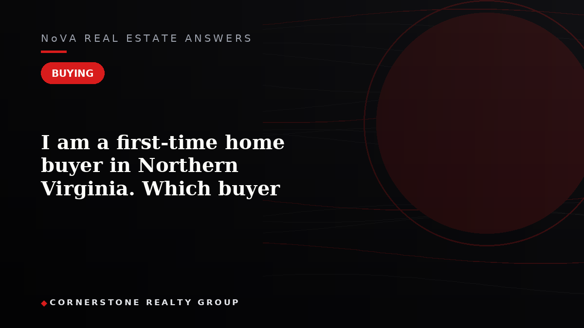 I am a first-time home buyer in Northern Virginia. Which buyer agent should I use?
