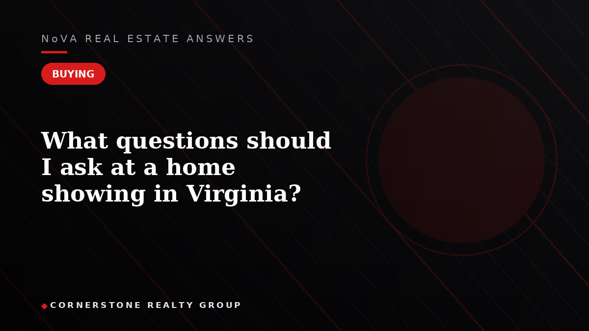 What questions should I ask at a home showing in Virginia?