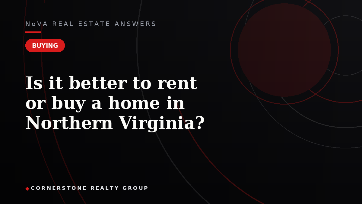 Is it better to rent or buy a home in Northern Virginia?