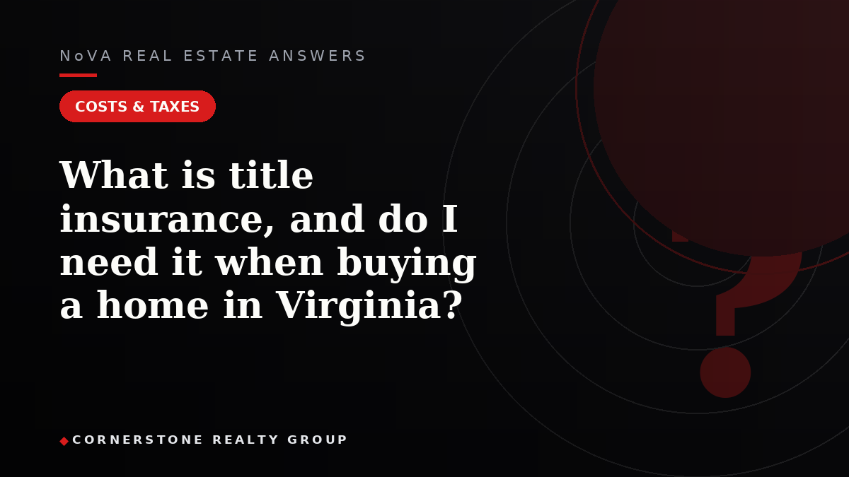 What is title insurance, and do I need it when buying a home in Virginia?